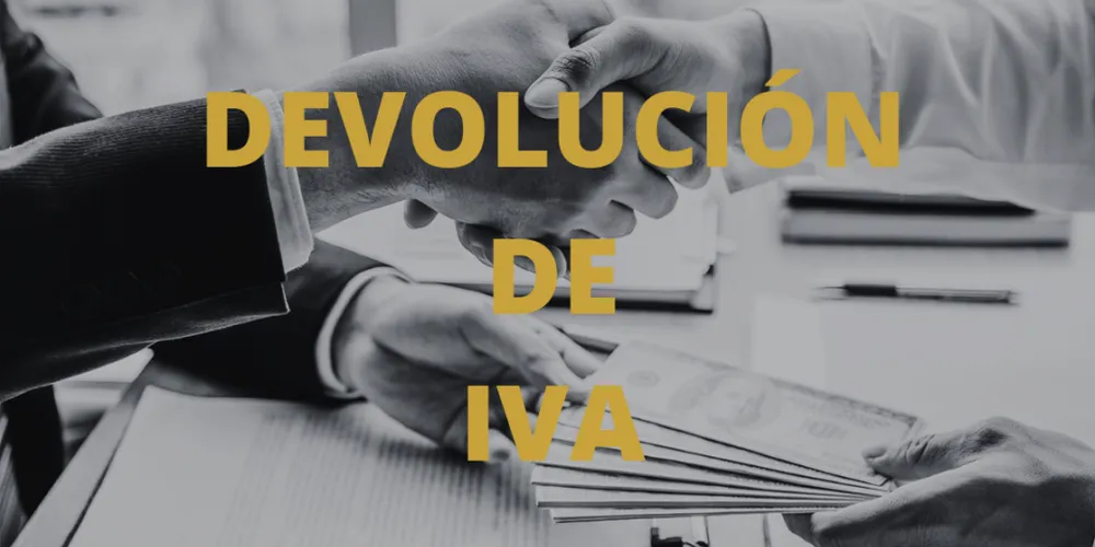 Guía para preparar una devolución de IVA